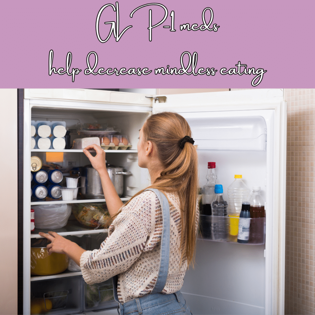 Woman looking in the fridge with text saying GLP-1 meds help decrease mindless eating. Semaglutide for weight loss helps decrease food chatter. 