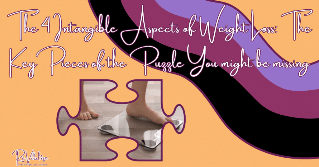 "The 4 intangible aspects of weight loss: the key pieces of the puzzle you might be missing" with the image of a puzzle piece with someone stepping onto a scale